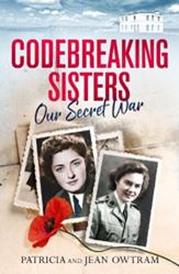 Book cover featuring photos of Patricia and Jean Owtram, both in 1940s military uniform. The title is in red at the top: 'Codebreaking Sisters, Our Secret War'. There is a red poppy across the bottom.